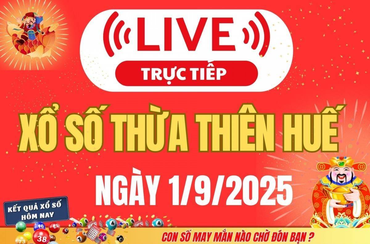 TRỰC TIẾP: Xổ số Thừa Thiên Huế hôm nay ngày 1/9/2025 - XSTTH 1/9 - Kết quả xổ số Thừa Thiên Huế hôm nay