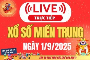TRỰC TIẾP: XSMT 1/9 - Kết quả xổ số miền Trung hôm nay 1/9 - Xổ số miền Trung thứ Hai ngày 1/9/2025