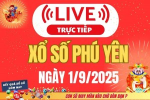 TRỰC TIẾP: Xổ số Phú Yên hôm nay ngày 1/9/2025 - XSPY 1/9 - Kết quả xổ số Phú Yên hôm nay