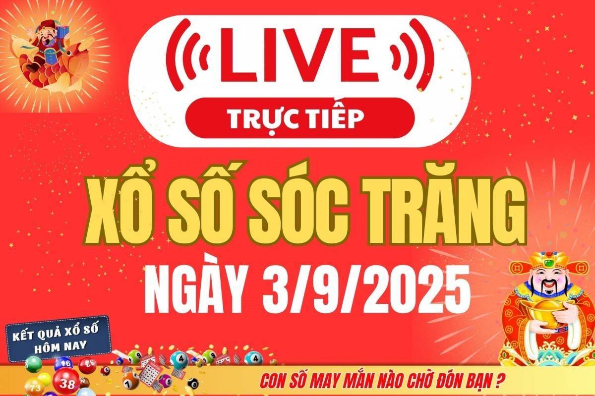 TRỰC TIẾP: Xổ số Sóc Trăng hôm nay ngày 3/9/2025 - XSST 3/9 - Kết quả xổ số Sóc Trăng hôm nay