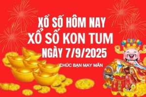XSKT 7/9, Kết quả xổ số Kon Tum hôm nay 7/9/2025, Trực tiếp XSKT ngày 7 tháng 9