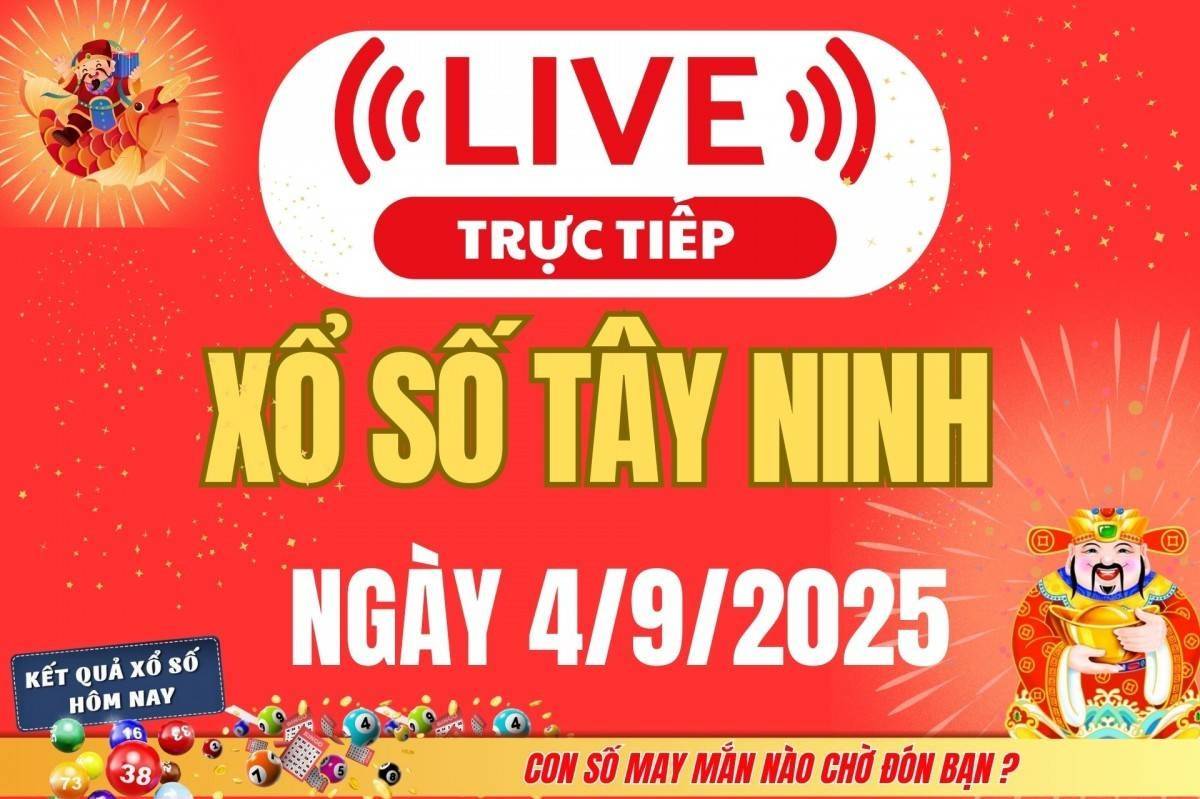 Xổ số Tây Ninh hôm nay ngày 4/9/2025 - XSTN 4/9 - Kết quả xổ số Tây Ninh hôm nay