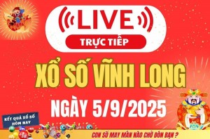 Trực tiếp: Xổ số Vĩnh Long hôm nay ngày 5/9/2025 - XSVL 5/9 - Kết quả xổ số Vĩnh Long hôm nay mới nhất