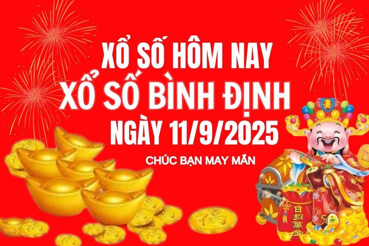 XSBDI 11/9, Kết quả xổ số Bình Định hôm nay 11/9/2025, Trực tiếp XSBDI ngày 11 tháng 9