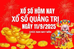 XSQT 11/9, Kết quả xổ số Quảng Trị hôm nay 11/9/2025, Trực tiếp XSQT ngày 11 tháng 9
