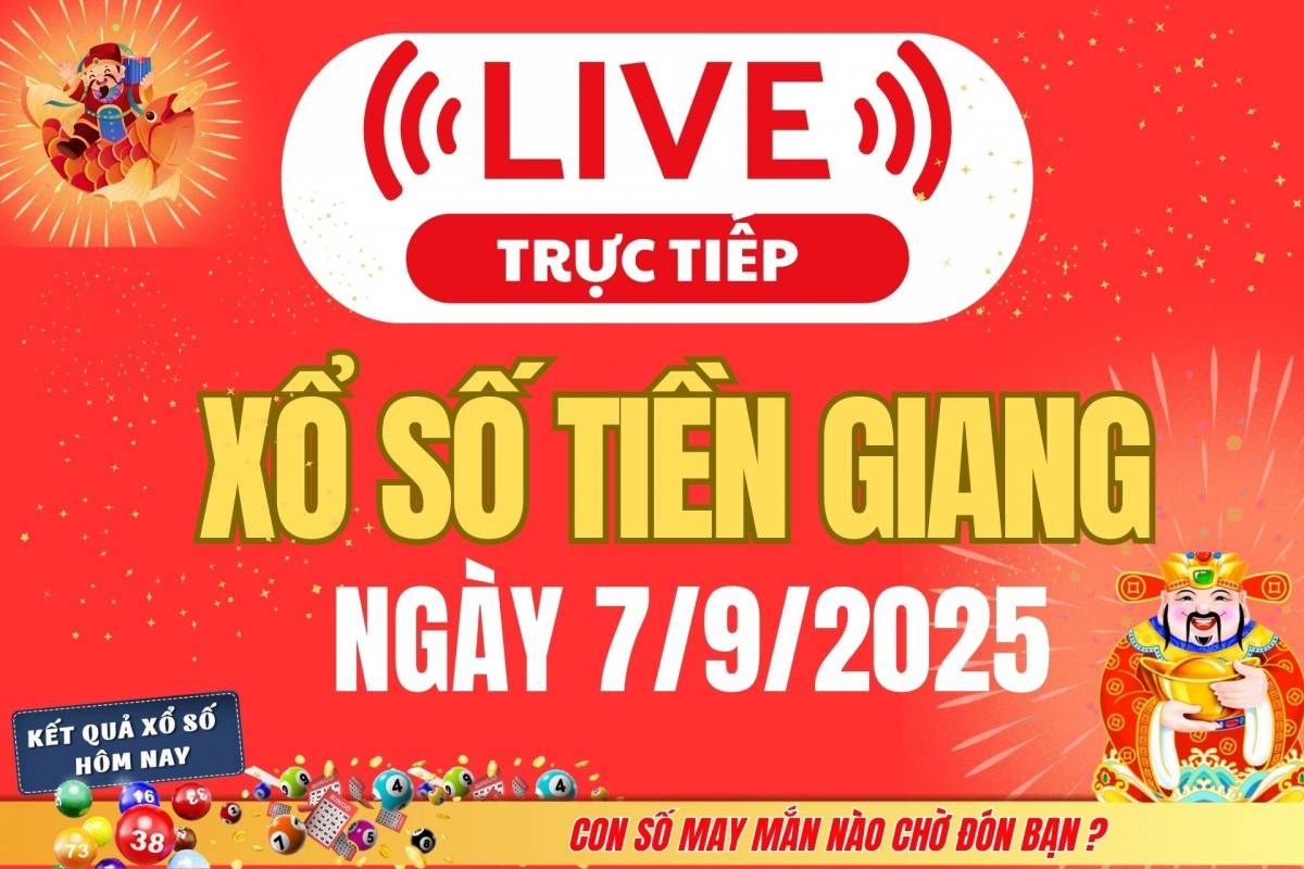 TRỰC TIẾP: Xổ số Tiền Giang hôm nay ngày 31/8/2025 - XSTG 31/8 - Kết quả xổ số Tiền Giang hôm nay