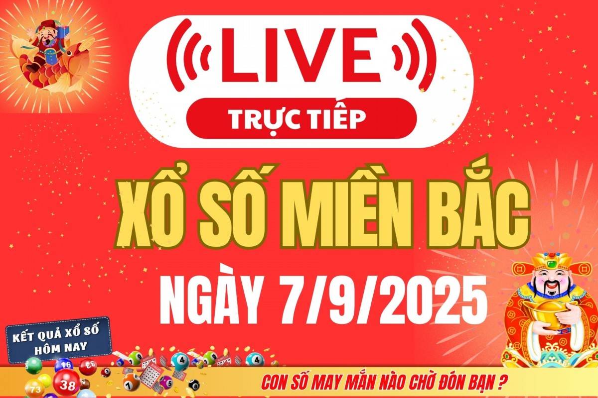 TRỰC TIẾP: Kết quả Xổ số miền Bắc hôm nay 6/9/2025 - XSMB 6/9 - xổ số hôm nay ngày 6 tháng 9
