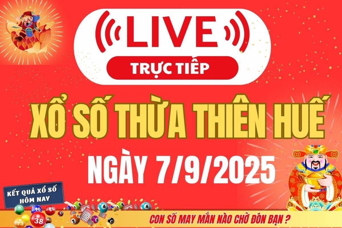 TRỰC TIẾP: Xổ số Thừa Thiên Huế hôm nay ngày 7/9/2025 - XSTTH 7/9 - Kết quả xổ số Thừa Thiên Huế hôm nay