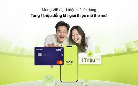 Cán mốc 1 triệu thẻ tín dụng, VIB dành triệu deal tri ân khách hàng