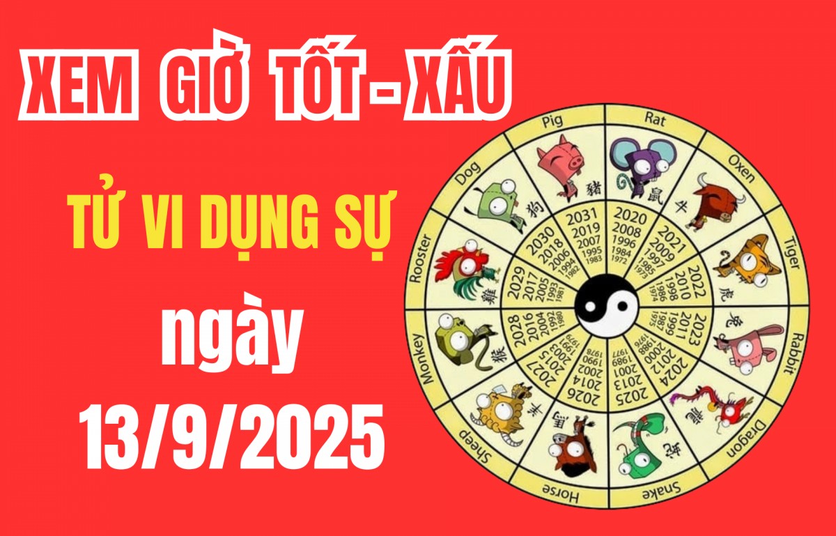 Tử vi hôm nay ngày 13/9/2025: Cát hung đầy đủ theo 9 yếu tố tử vi dụng sự quan trọng