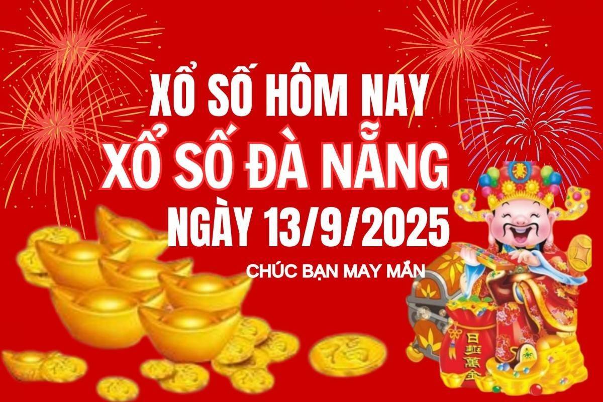 XSDNA 13/9, Xổ số Đà Nẵng ngày 13 tháng 9, Trực tiếp Kết quả Xổ số Đà Nẵng hôm nay ngày 13/9/2025