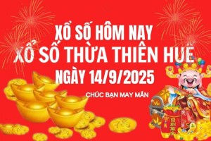 XSTTH 14/9, Kết quả xổ số Thừa Thiên Huế hôm nay 14/9/2025, Trực tiếp XSTTH ngày 14 tháng 9