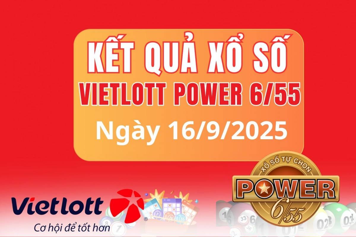 Vietlott 16 tháng 9 Kết quả xổ số Vietlott hôm nay 16 tháng 9 Xổ số Power 6/55 ngày 16 tháng 9/2025