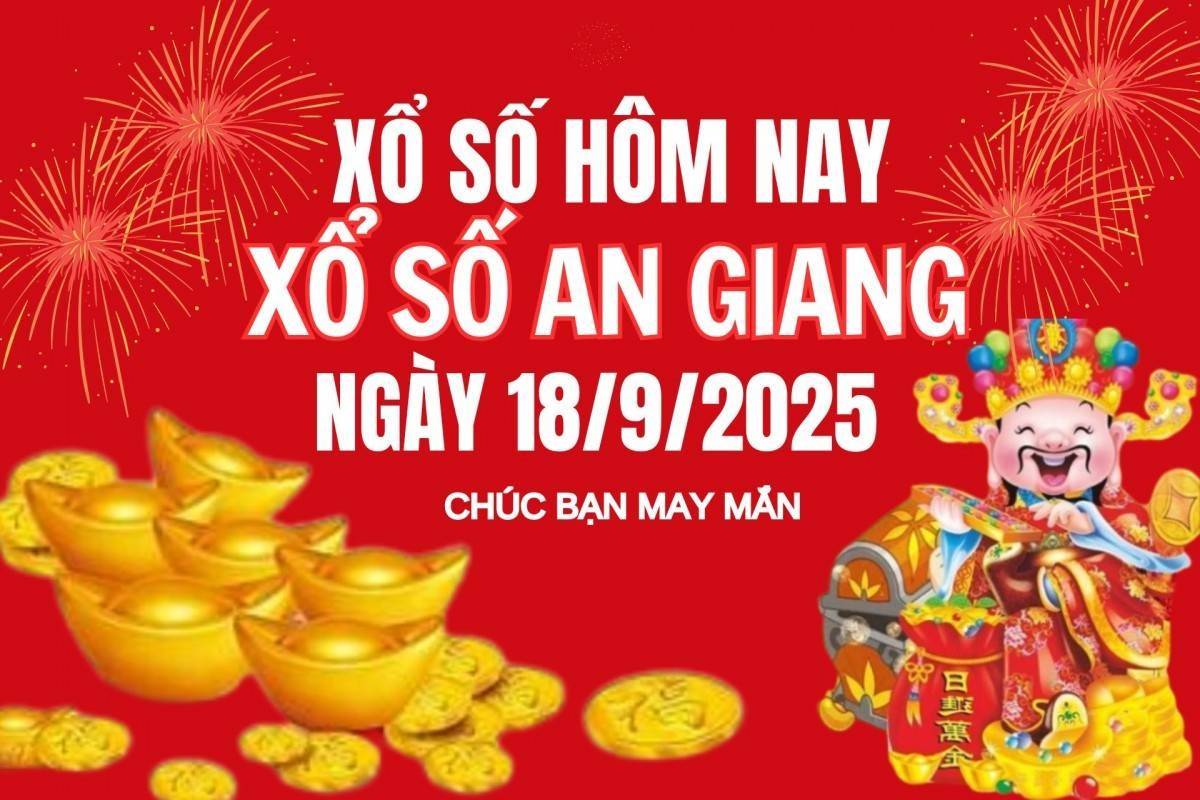 XSAG 18/9, Kết quả xổ số An Giang hôm nay  18/9/2025, Trực tiếp XSAG ngày 18 tháng 9