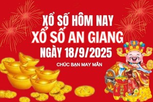 XSAG 18/9, Kết quả xổ số An Giang hôm nay  18/9/2025, Trực tiếp XSAG ngày 18 tháng 9