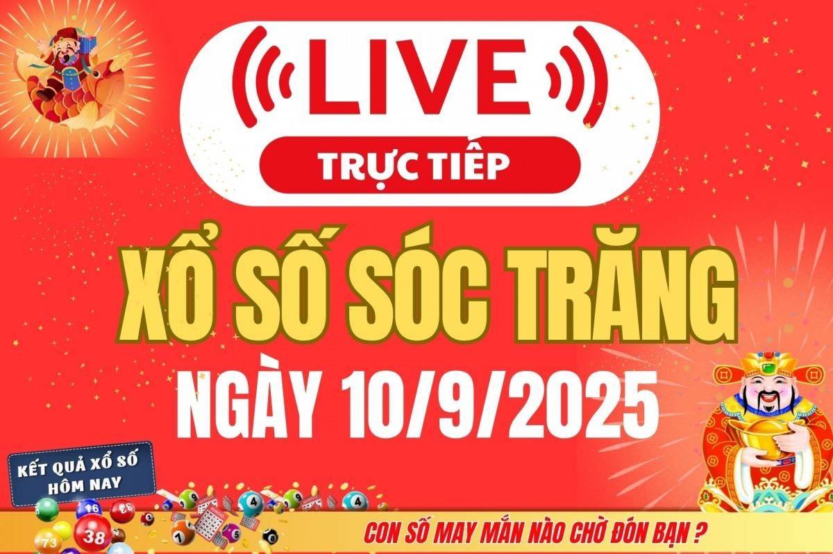 TRỰC TIẾP: Xổ số Sóc Trăng hôm nay ngày 10/9/2025 - XSST 10/9 - Kết quả xổ số Sóc Trăng hôm nay