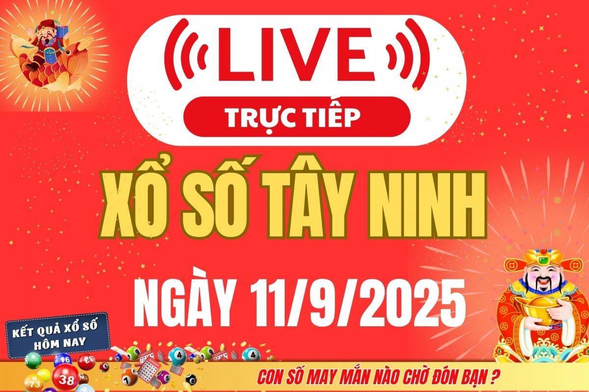 Xổ số Tây Ninh hôm nay ngày 11/9/2025 - XSTN 11/9 - Kết quả xổ số Tây Ninh hôm nay