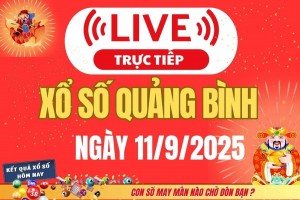 Trực tiếp: Xổ số Quảng Bình hôm nay ngày 11/9/2025 - XSQB 11/9 - Kết quả xổ số Quảng Bình hôm nay