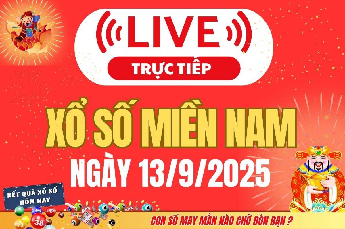 TRỰC TIẾP: Kết quả Xổ số miền Nam hôm nay 13/9/2025 - XSMN 13/9 - XSMN thứ Bảy cập nhật mới nhất