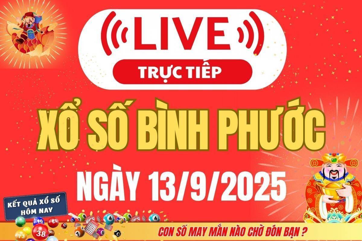 TRỰC TIẾP: Xổ số Bình Phước hôm nay ngày 13/9/2025 - XSBP 13/9 - Kết quả xổ số Bình Phước hôm nay
