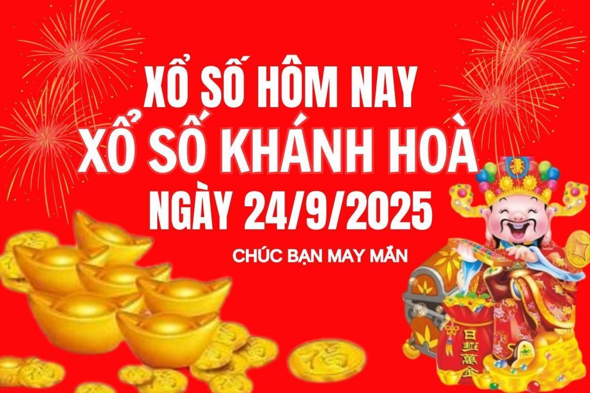 XSKH 24/9, Kết quả xổ số Khánh Hòa hôm nay 24/9/2025, Trực tiếp XSKH ngày 24 tháng 9