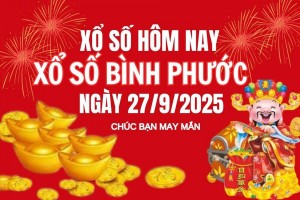 XSBP 27/9, Kết quả xổ số Bình Phước hôm nay 27/9/2025, trực tiếp XSBP ngày 27 tháng 9