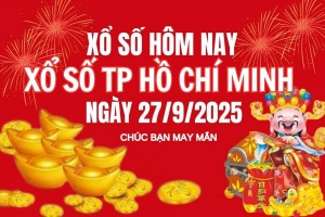 XSHCM 27/9, Kết quả xổ số Hồ Chí Minh hôm nay 27/9/2025, Trực tiếp XSHCM ngày 27 tháng 9