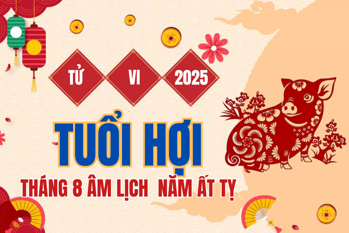 Tử vi Tuổi Hợi  tháng 8 (âm lịch) năm 2025: Khó khăn chồng chất nhưng có cơ hội thăng tiến