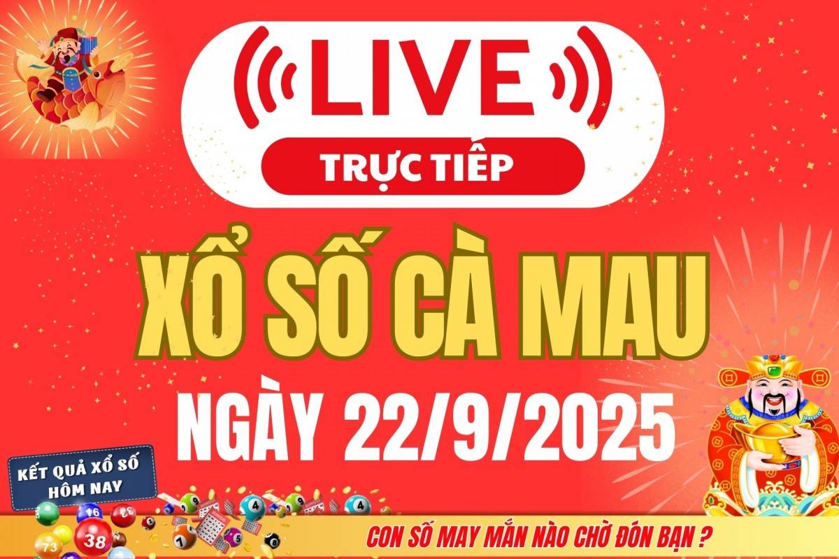 TRỰC TIẾP: Xổ số Cà Mau hôm nay ngày 15/9/2025 - XSCM 15/9 - Kết quả xổ số Cà Mau hôm nay