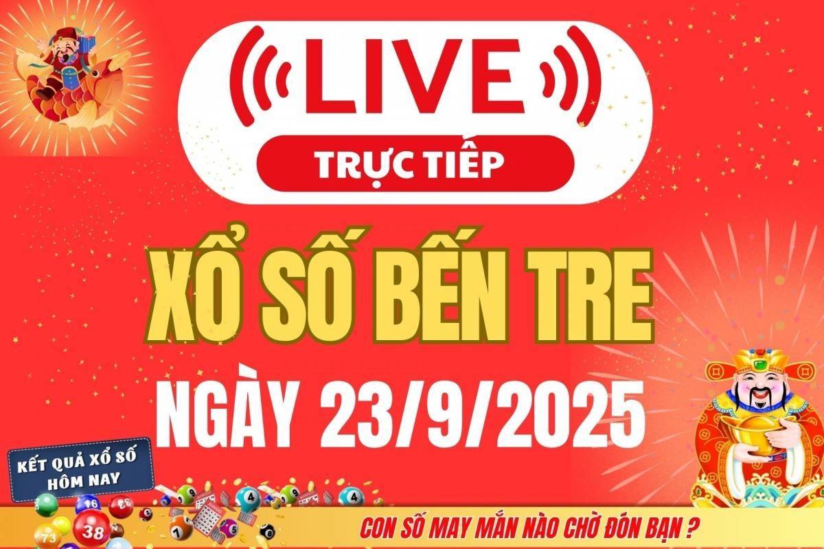TRỰC TIẾP: Xổ số Bến Tre hôm nay ngày 23/9/2025 - XSBT 23/9 - Kết quả xổ số Bến Tre hôm nay