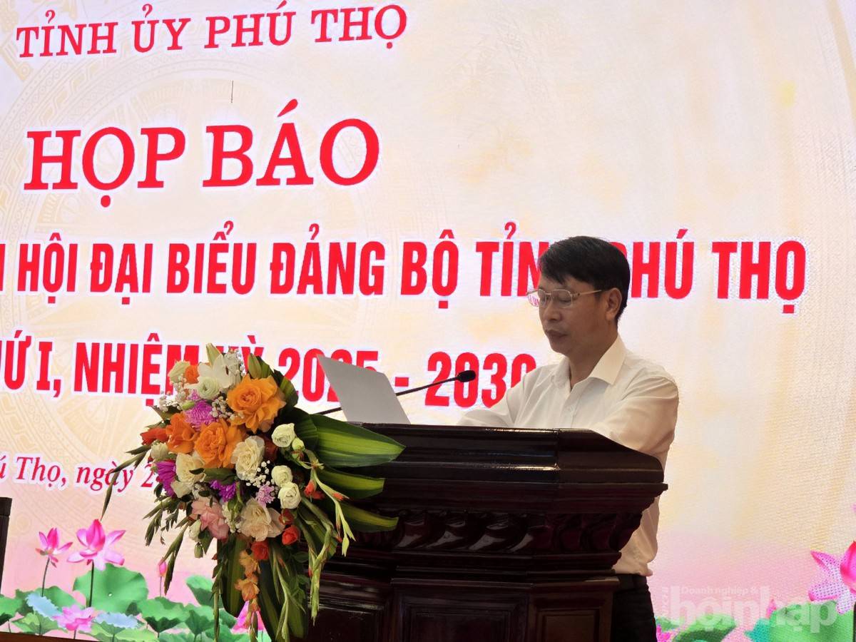 Phú Thọ họp báo thông tin về Đại hội Đảng bộ tỉnh lần thứ I