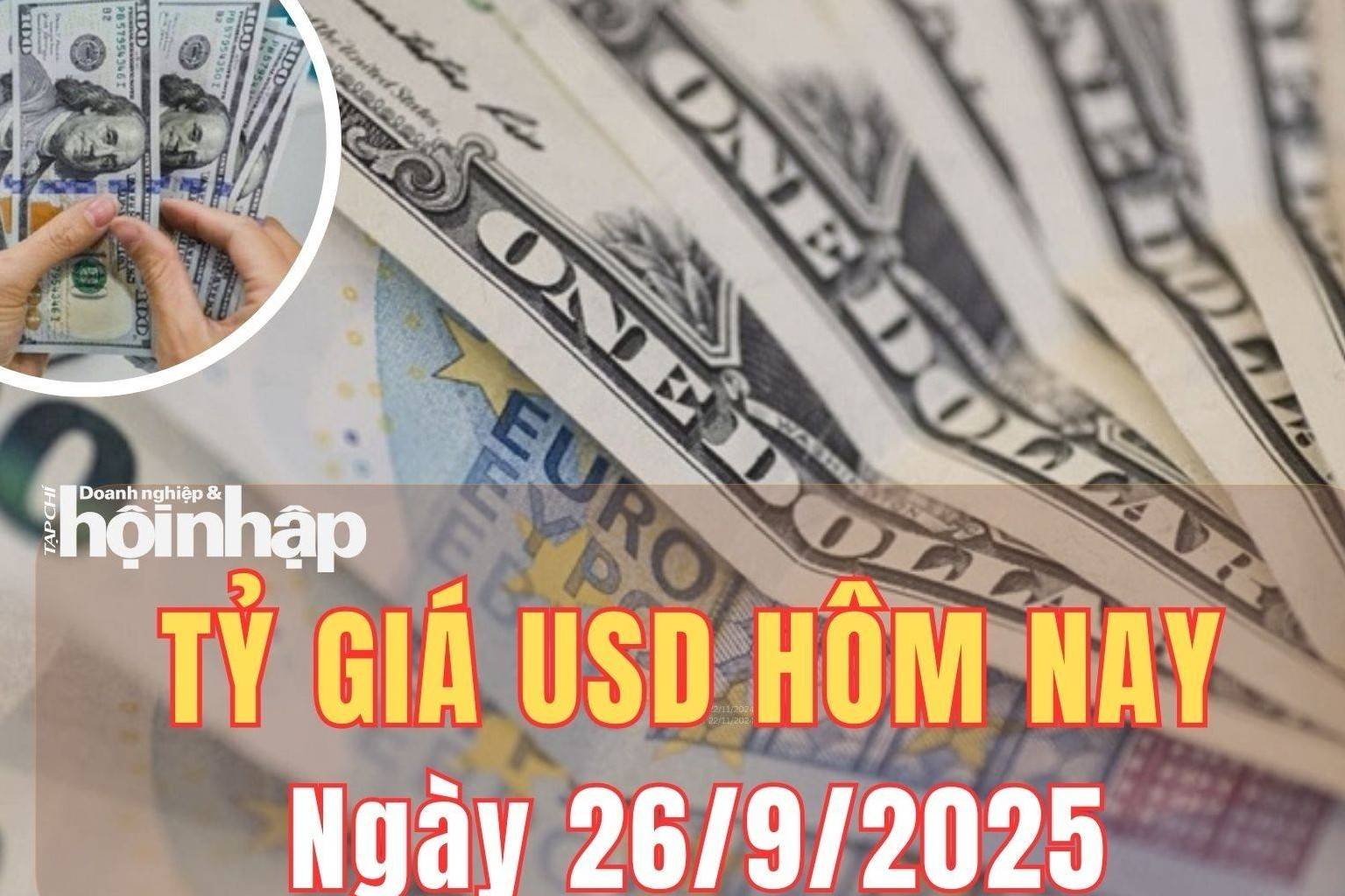 Tỷ giá USD hôm nay 26/9/2025: Đồng USD thế giới giữ đà tăng