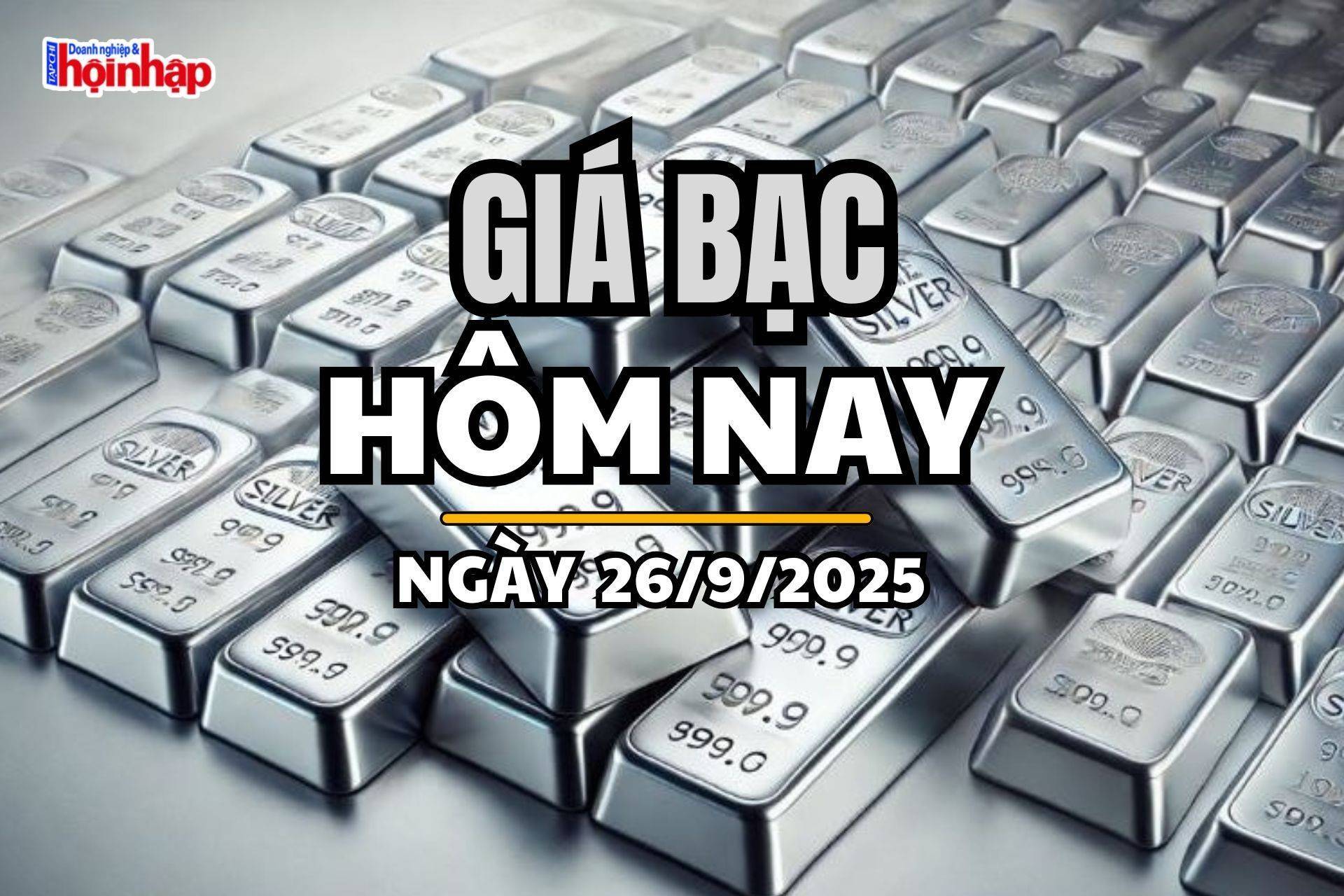 Giá bạc hôm nay 26/9/2025: Giá bạc trong nước bật tăng hơn 30.000 đồng/lượng, thế giới vượt mốc 45 USD/ounce