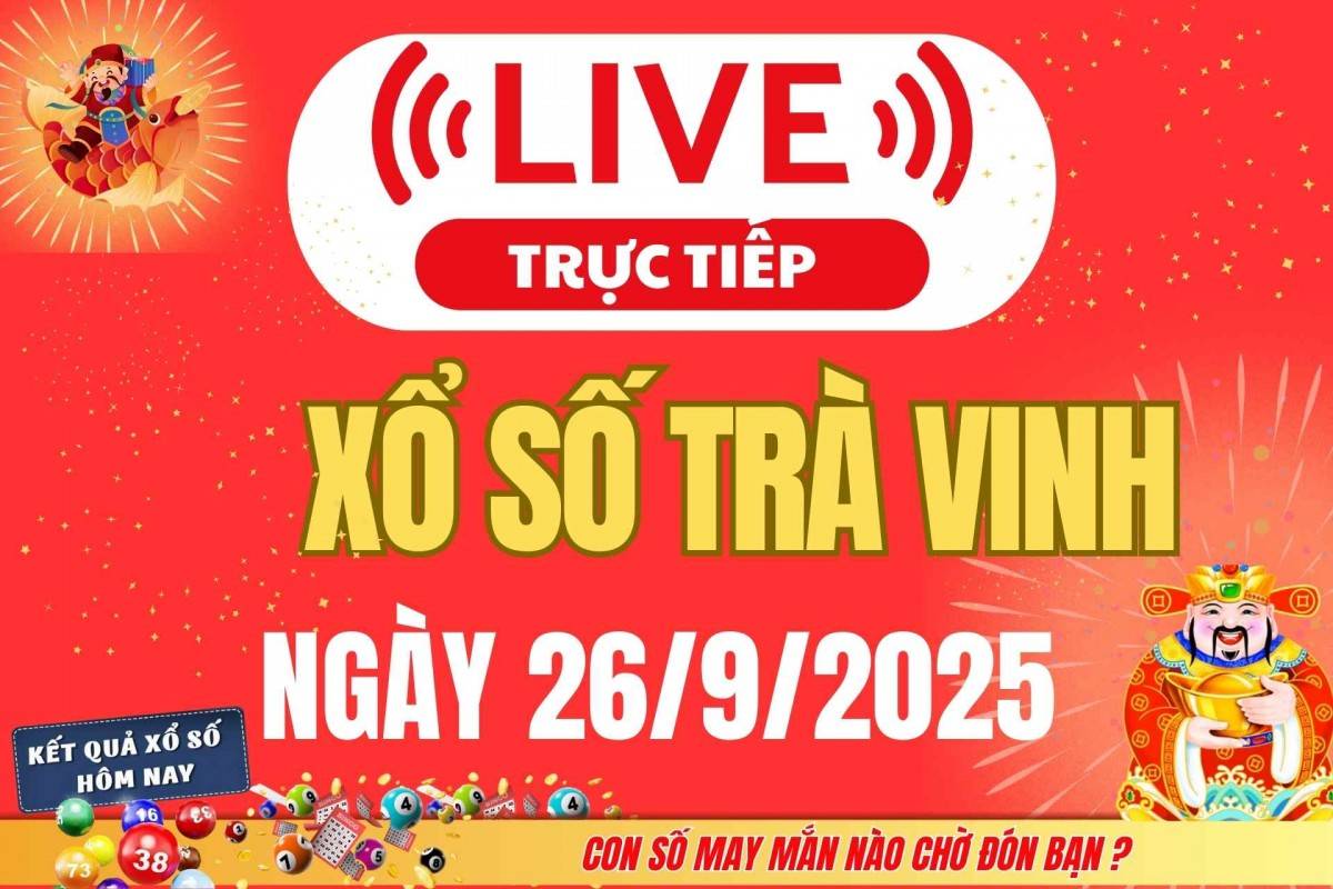 Trực tiếp: Xổ số Trà Vinh hôm nay ngày 19/9/2025 - XSTV 19/9 - Kết quả xổ số Trà Vinh hôm nay