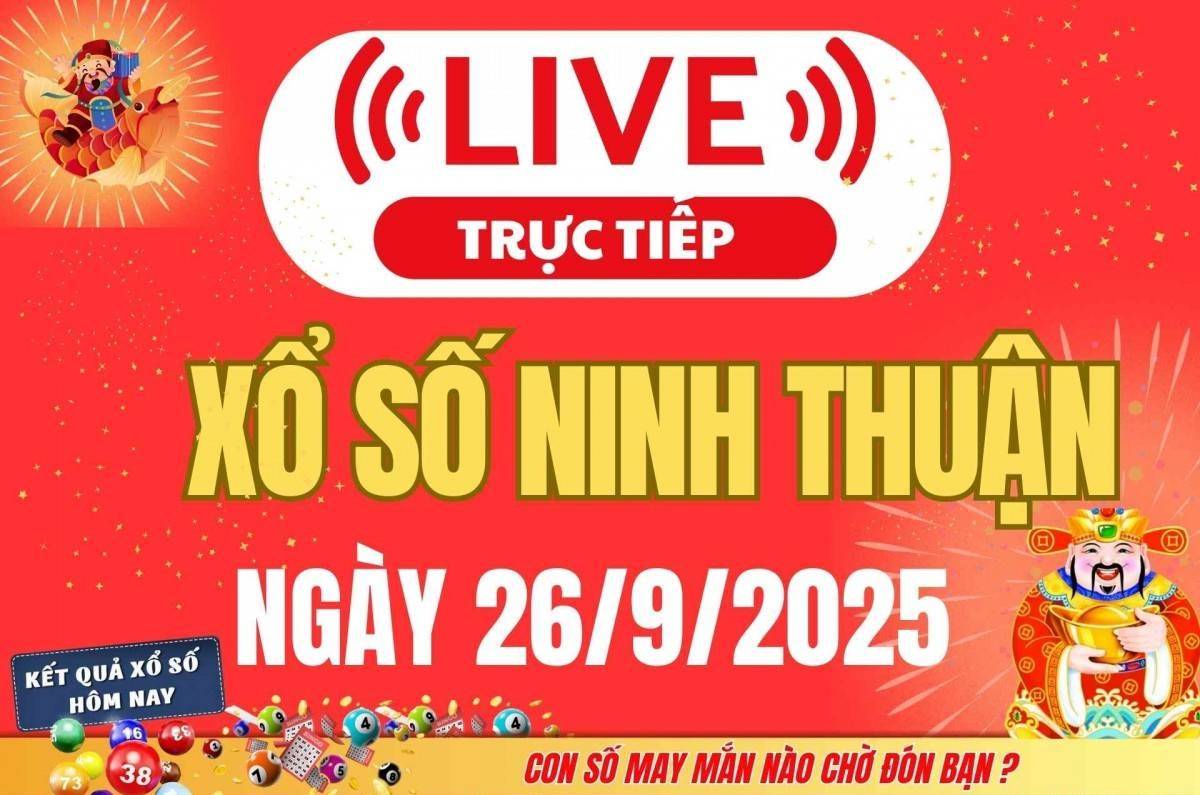 TRỰC TIẾP: Xổ số Ninh Thuận hôm nay ngày 26/9/2025 - XSNT 26/9 - Kết quả xổ số Ninh Thuận hôm nay