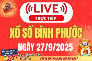 TRỰC TIẾP: Xổ số Bình Phước hôm nay ngày 27/9/2025 - XSBP 27/9 - Kết quả xổ số Bình Phước hôm nay