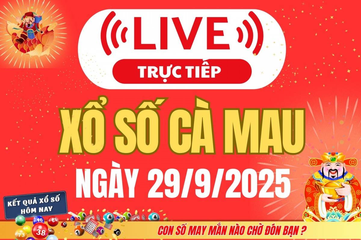 TRỰC TIẾP: Xổ số Cà Mau hôm nay ngày 22/9/2025 - XSCM 22/9 - Kết quả xổ số Cà Mau hôm nay