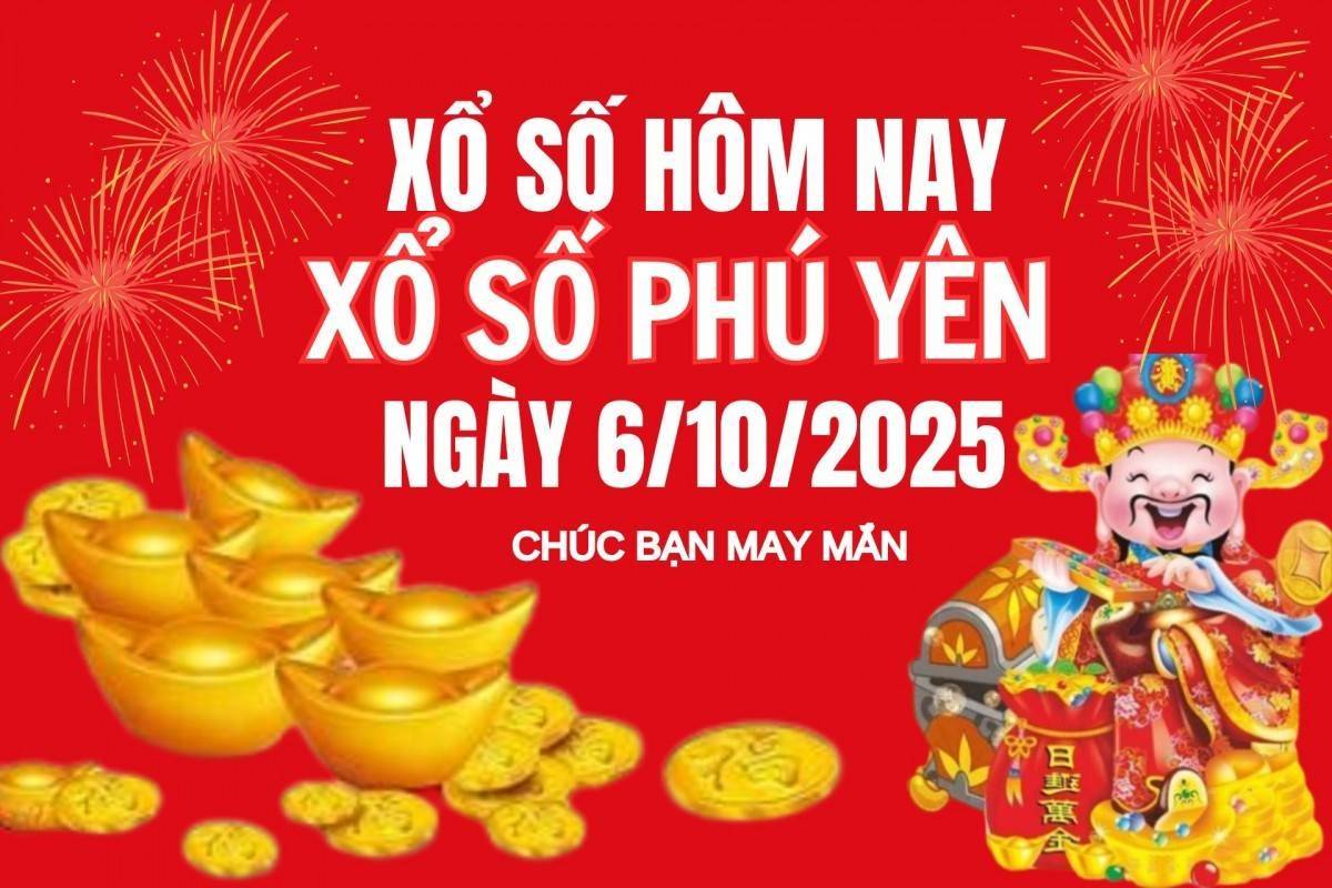 XSPY 6/10, Kết quả xổ số Phú Yên hôm nay 6/10/2025, Trực tiếp XSPY ngày 6 tháng 10