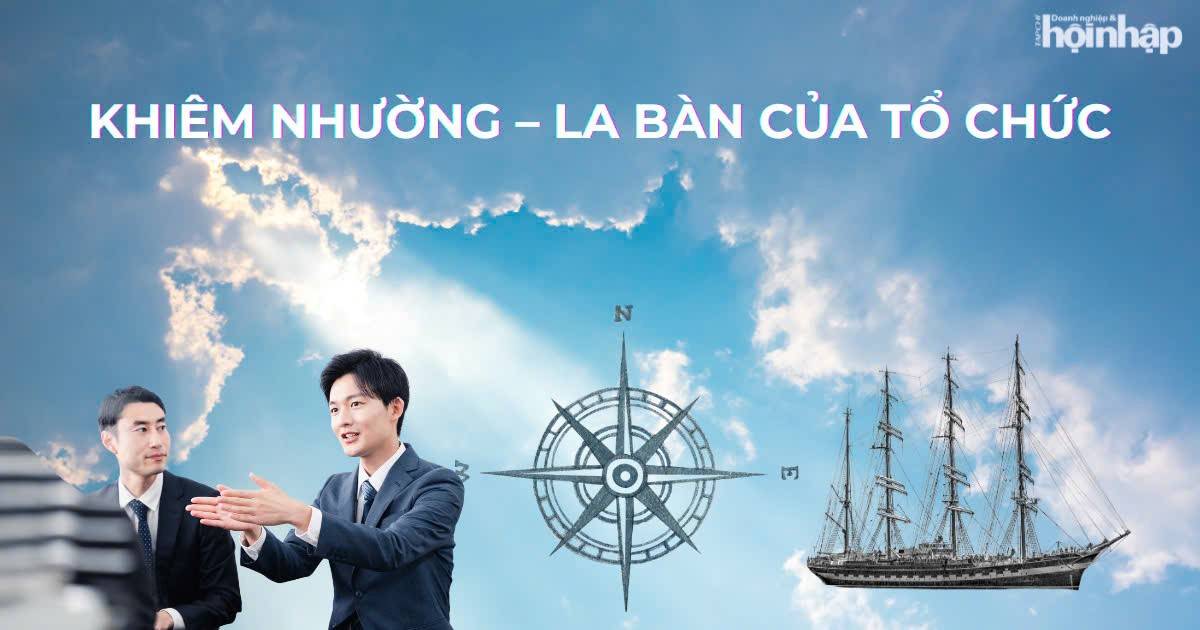 Lãnh đạo khiêm nhường: Chiếc la bàn của hiệu suất tổ chức