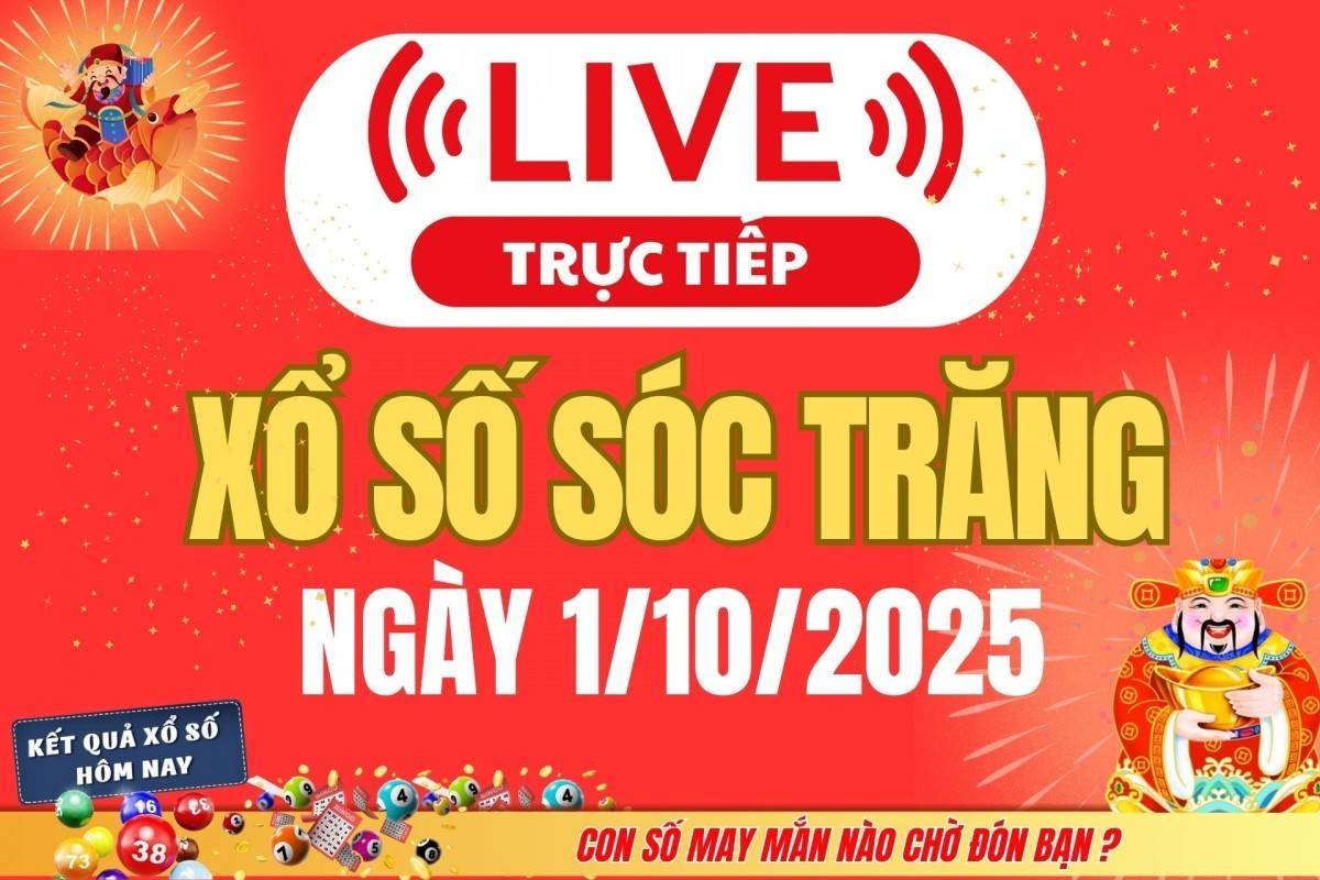 TRỰC TIẾP: Xổ số Sóc Trăng hôm nay ngày 1/10/2025 - XSST 1/10 - Kết quả xổ số Sóc Trăng hôm nay