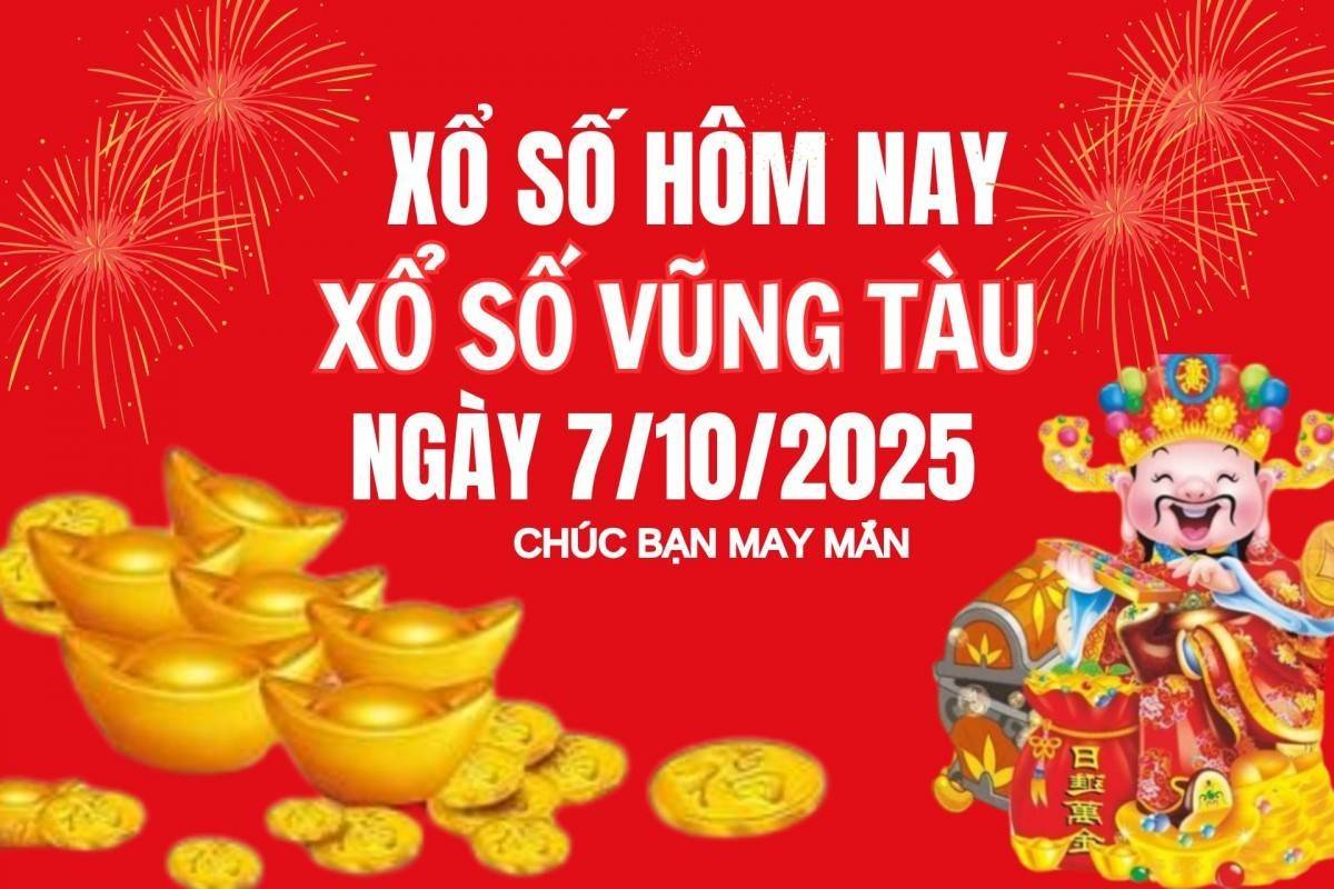 XSVT 7/10, Kết quả xổ số Vũng Tàu hôm nay 7/10/2025, Trực tiếp XSVT ngày 7 tháng 10