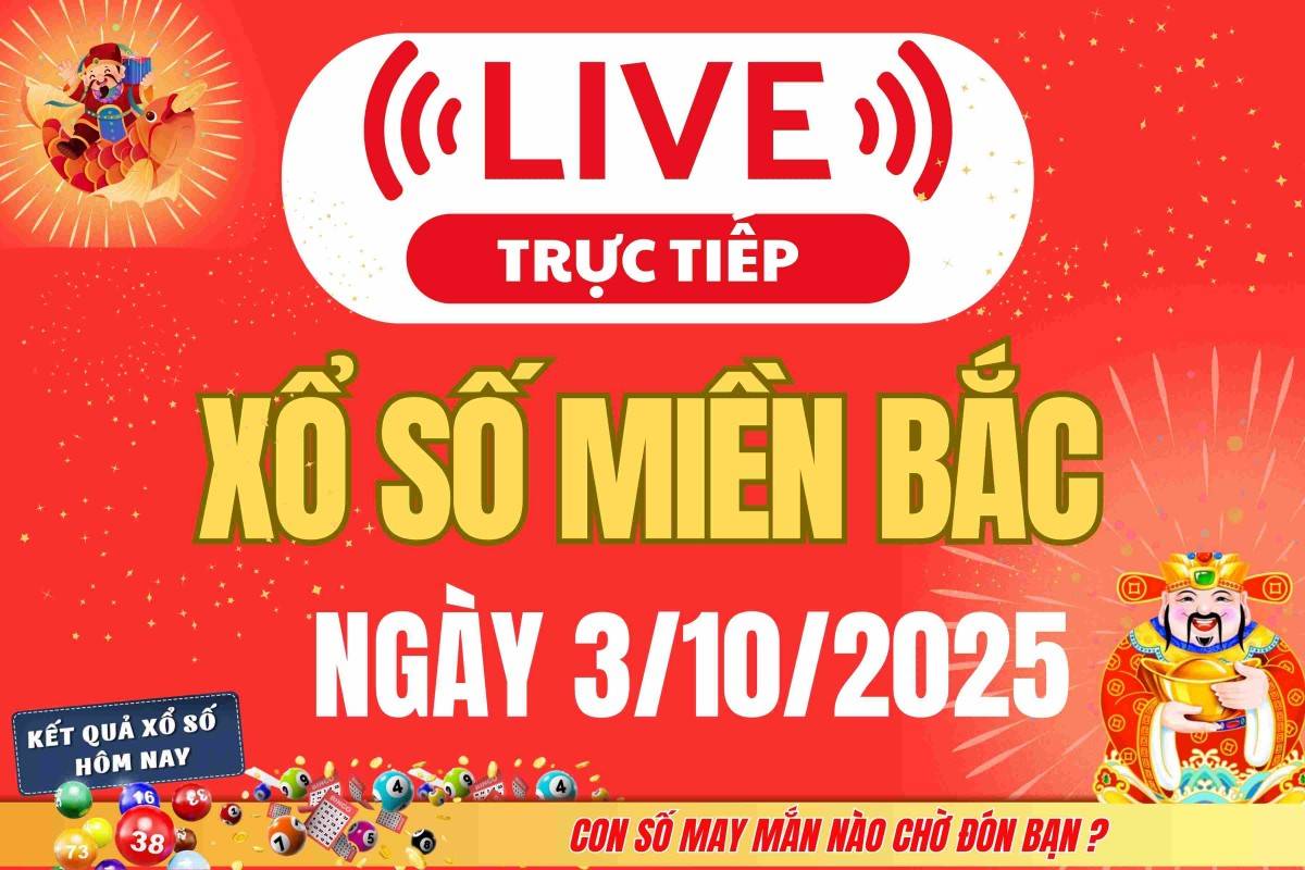 TRỰC TIẾP: Kết quả Xổ số miền Bắc hôm nay 2/10/2025 - XSMB 2/10 - xổ số hôm nay ngày 2 tháng 10