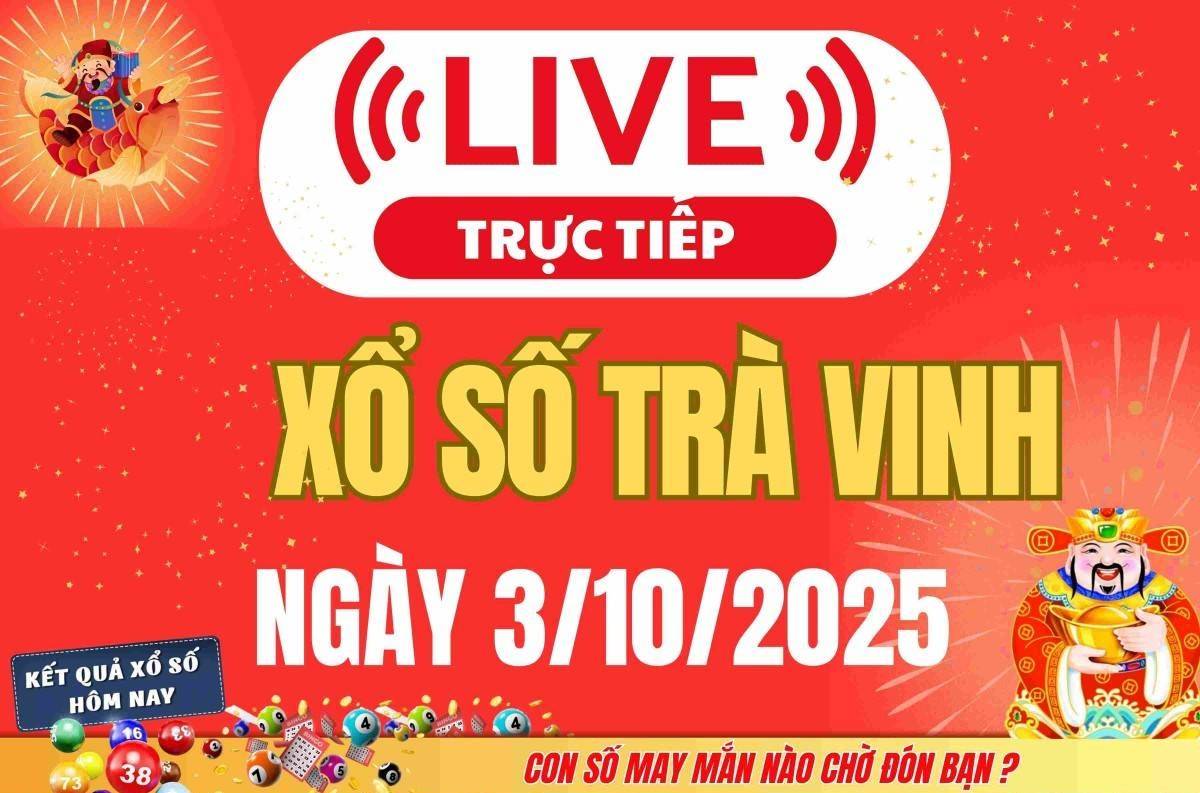 Trực tiếp: Xổ số Trà Vinh hôm nay ngày 3/10/2025 - XSTV 3/10 - Kết quả xổ số Trà Vinh hôm nay