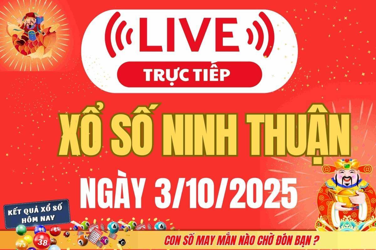 TRỰC TIẾP: Xổ số Ninh Thuận hôm nay ngày 3/10/2025 - XSNT 3/10 - Kết quả xổ số Ninh Thuận hôm nay