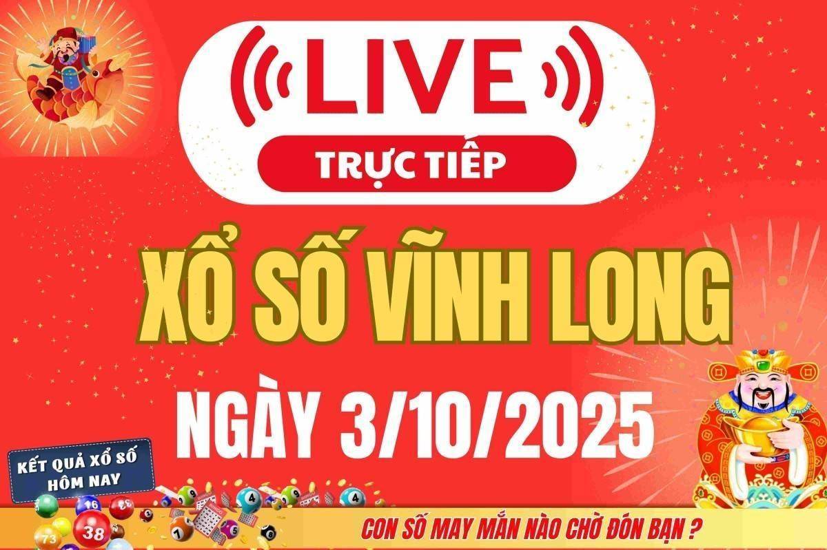 Trực tiếp: Xổ số Vĩnh Long hôm nay ngày 3/10/2025 - XSVL 3/10 - Kết quả xổ số Vĩnh Long hôm nay mới nhất