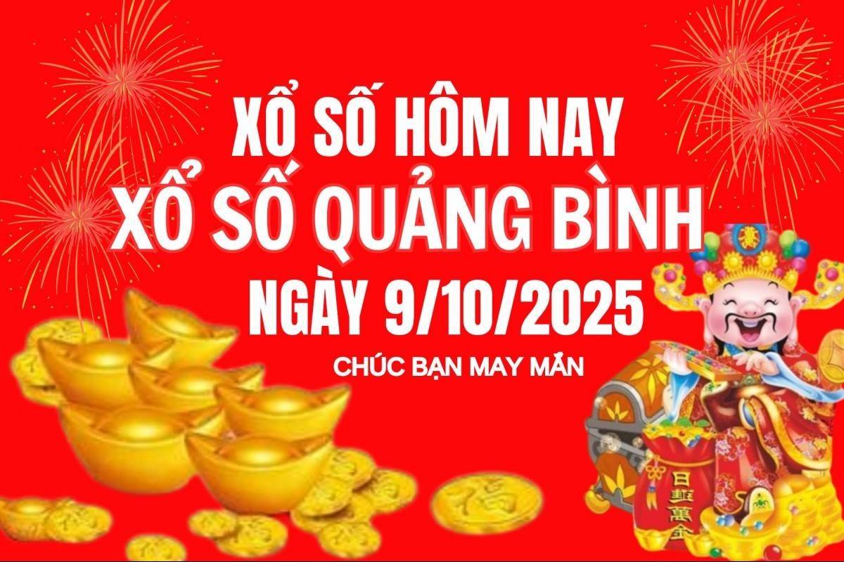 XSQB 9/10, Kết quả xổ số Quảng Bình hôm nay 9/10/2025, Trực tiếp XSQB ngày 9 tháng 10