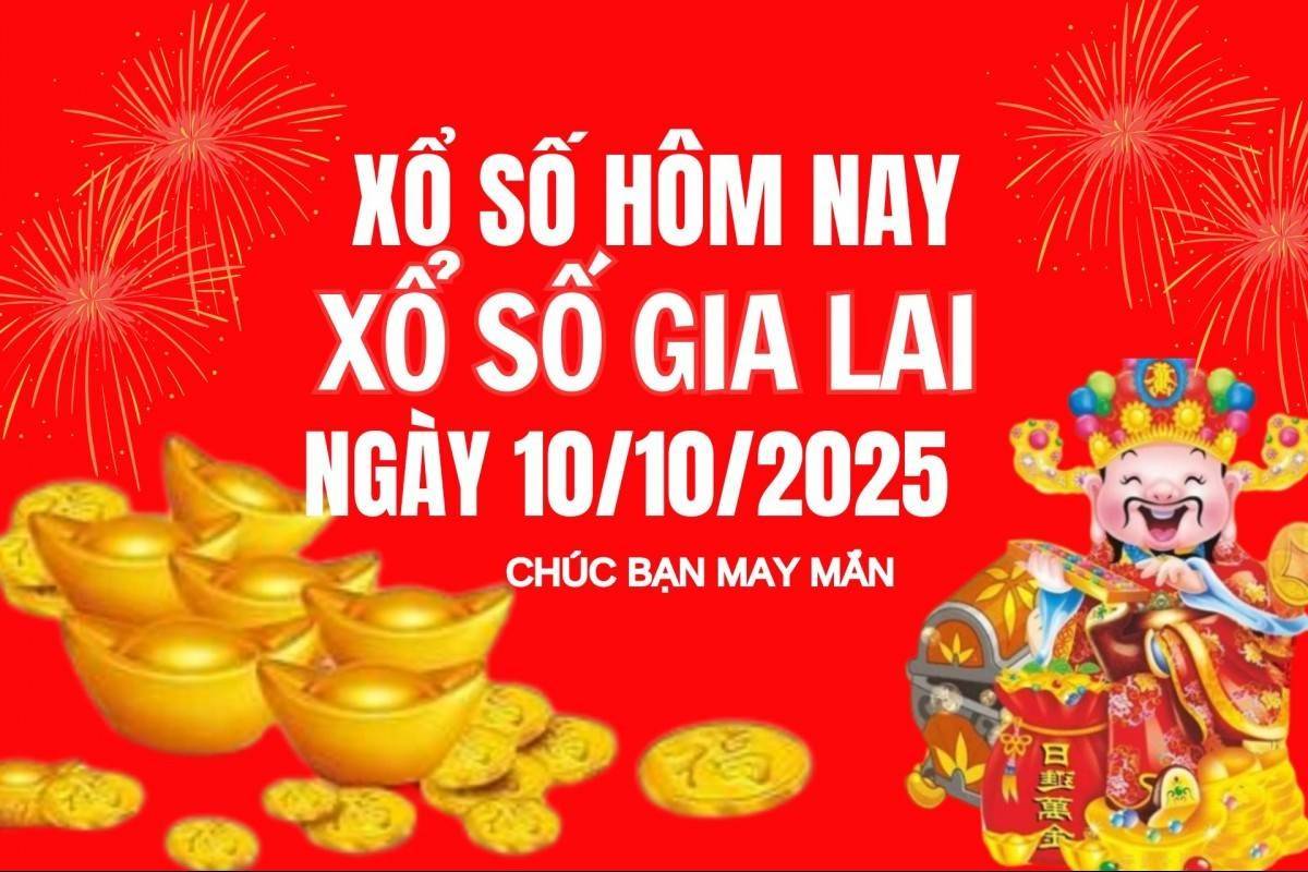 XSGL 10/10, Kết quả xổ số Gia Lai hôm nay 10/10/2025, Trực tiếp XSGL ngày 10 tháng 10