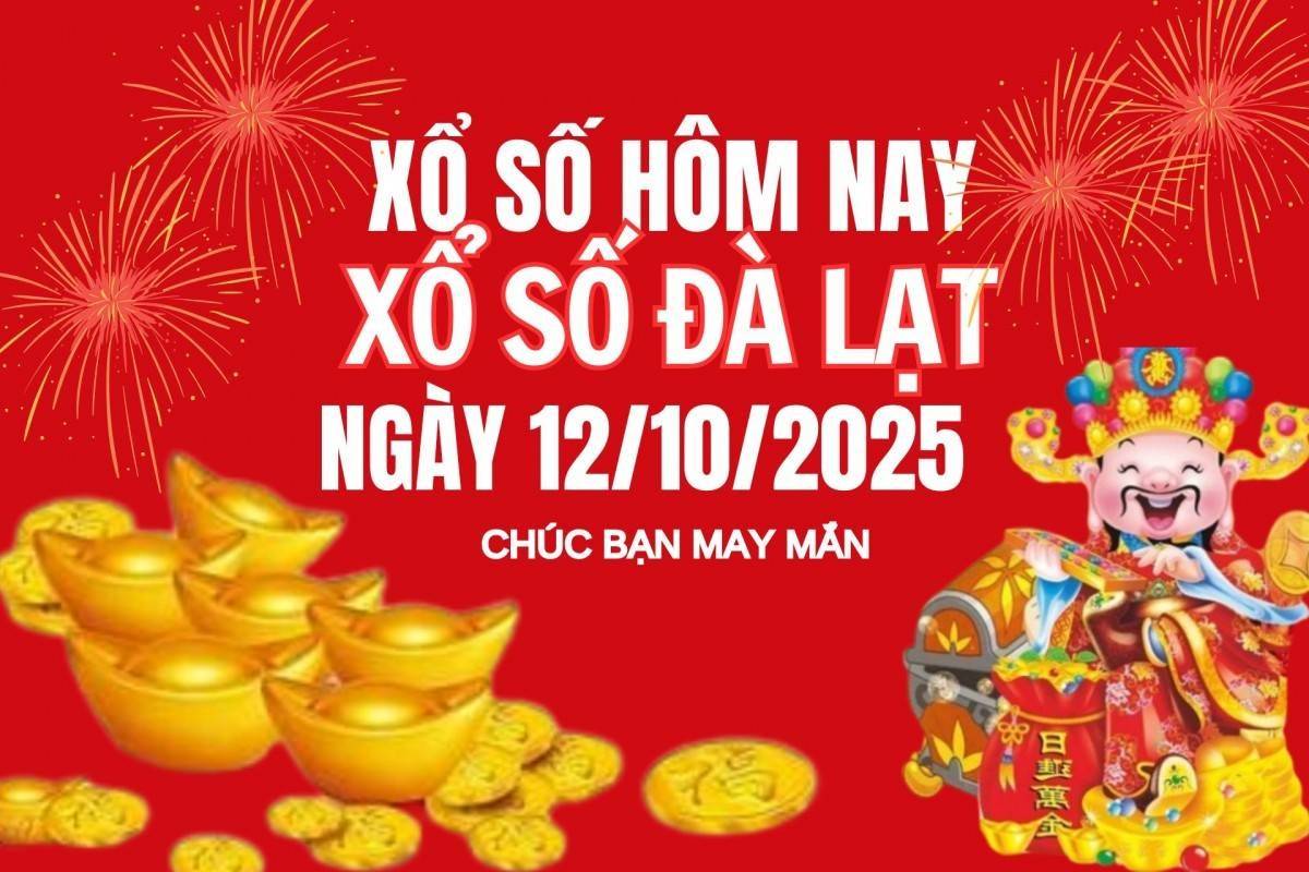 XSDL 12/10, Kết quả xổ số Đà Lạt hôm nay 12/10/2025, trực tiếp XSDL ngày 12/10