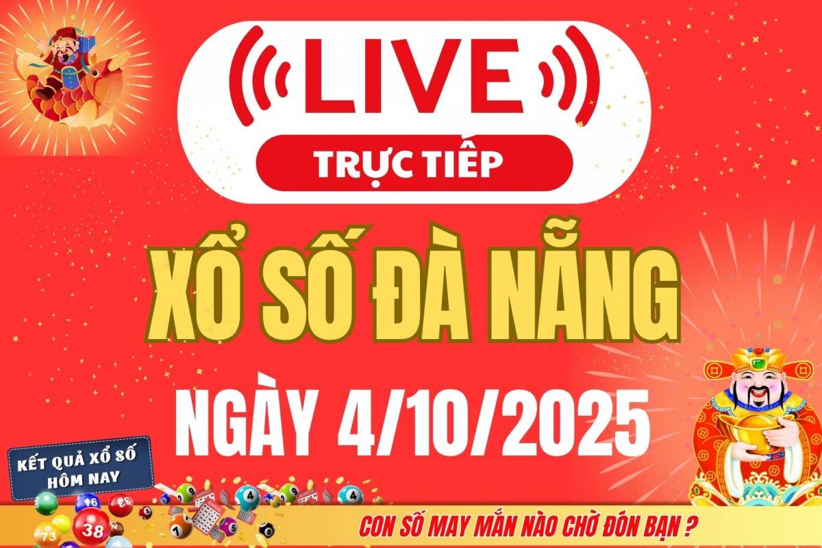 TRỰC TIẾP: Xổ số Đà Nẵng hôm nay ngày 1/10/2025 - XSDNA 1/10 - Kết quả xổ số Đà Nẵng hôm nay