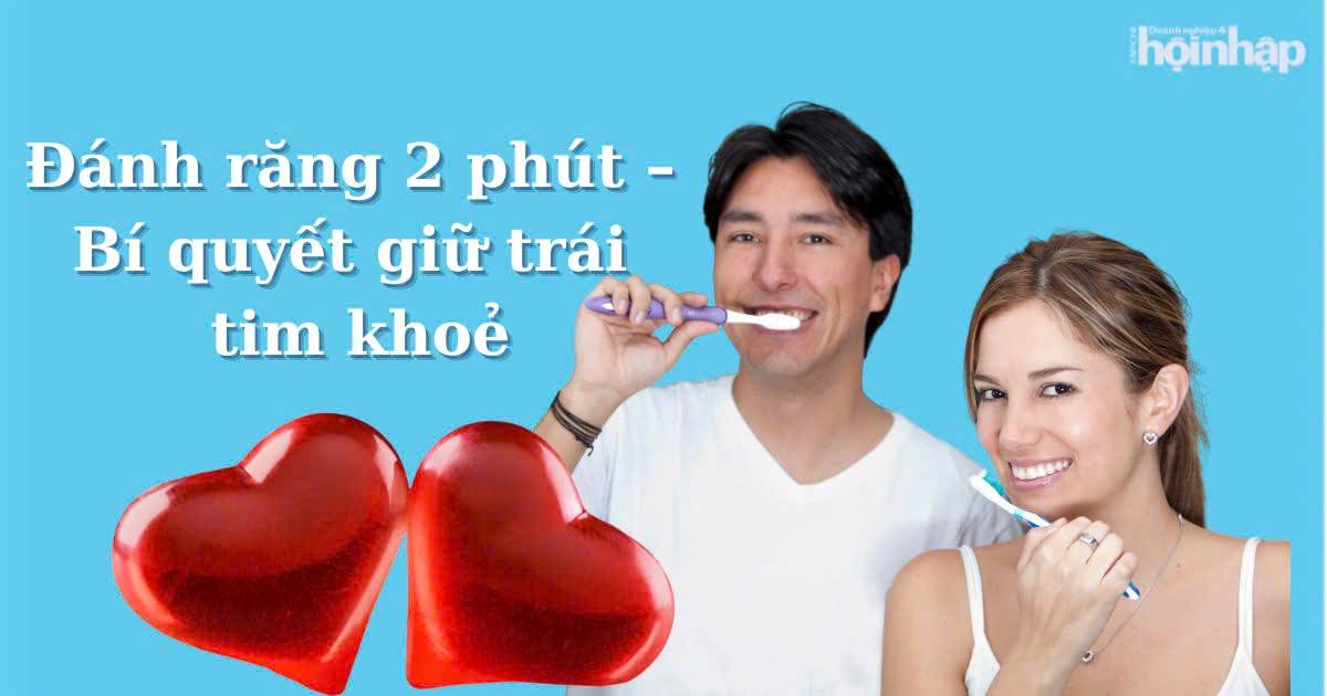 Đánh răng 2 phút – Bí quyết nhỏ cho trái tim khỏe mạnh